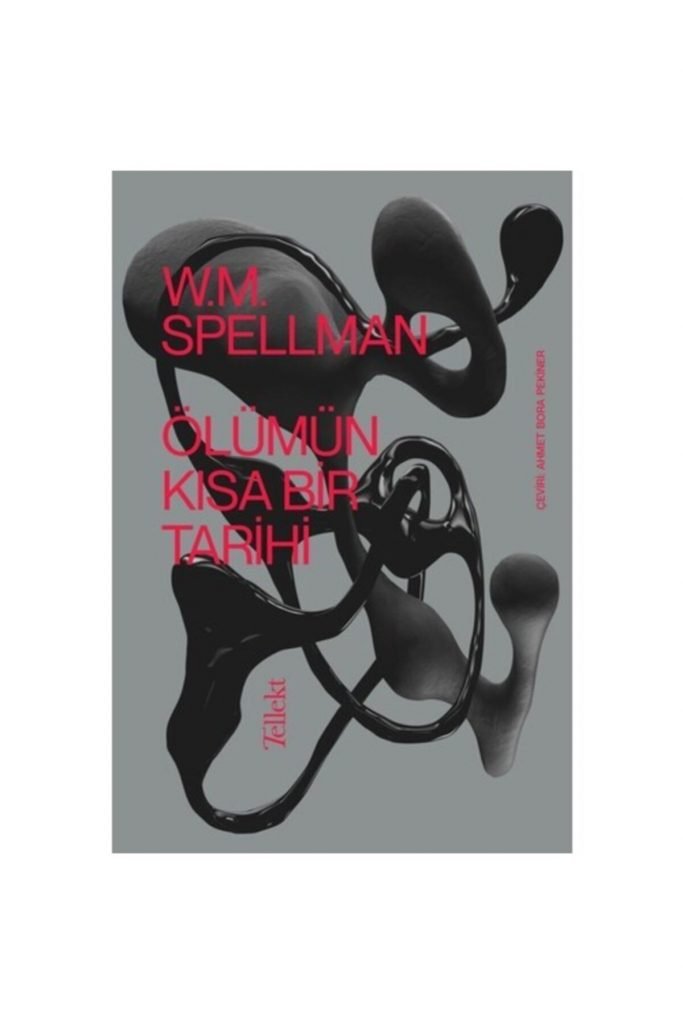 Can W. M. Spellman Ölümün Kısa Bir Tarihi