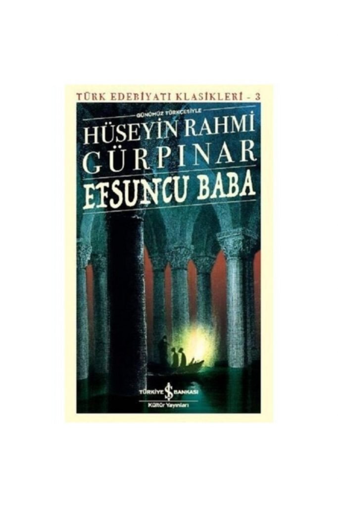 Iş Bankası Kültür Efsuncu Baba (Günümüz Türkçesiyle)