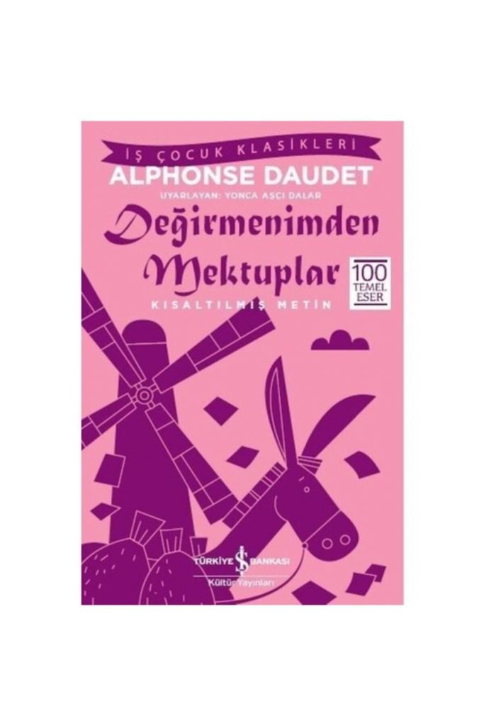 Iş Bankası Alphonse Daudet Kısaltılmış Metin Değirmenimden Mektuplar