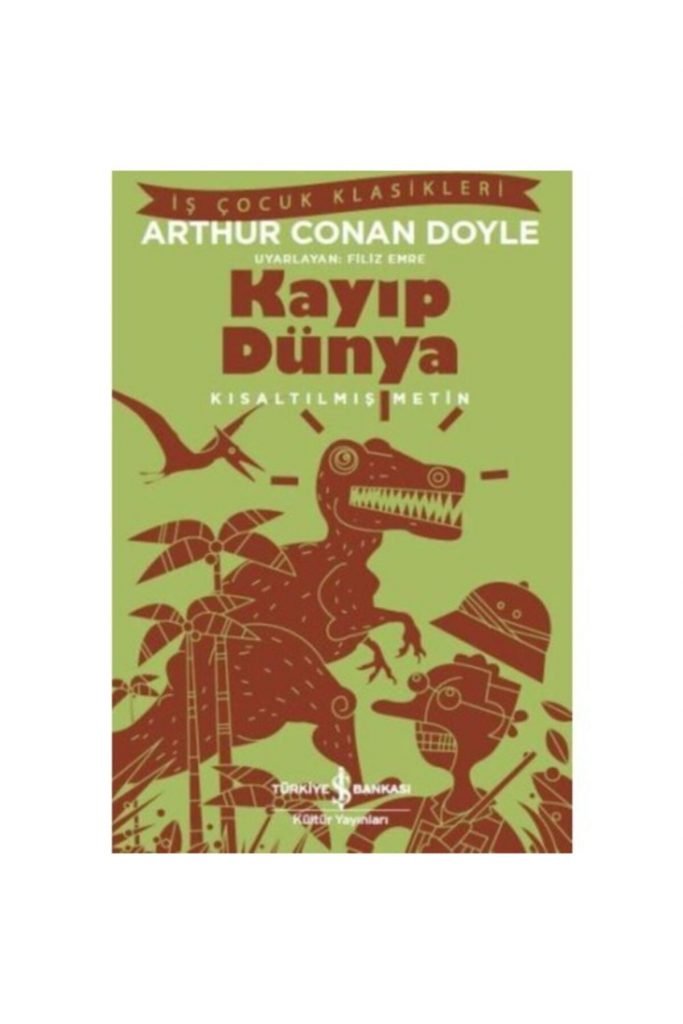 Iş Kültür Arthur Conan Doyle Kayıp Dünya Kısaltılmış Metin