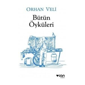 Orhan Veli Bütün Öyküleri