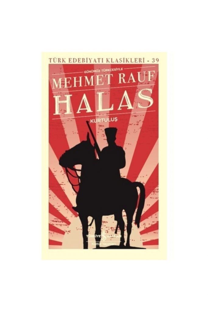 Iş Kültür Halas Günümüz Türkçesiyle Kurtuluş Mehmet Rauf Türk Edebiyatı Klasikleri 39