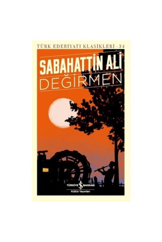 Iş Kültür Sabahattin Ali Değirmen -Türk Edebiyat Klasikleri 34