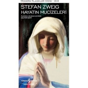 Iş Kültür Stefan Zweig Hayatın Mucizeleri - Modern Klasikler