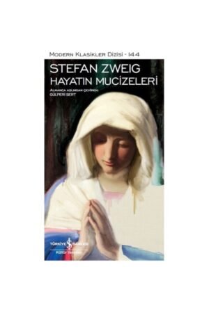 Iş Kültür Stefan Zweig Hayatın Mucizeleri - Modern Klasikler