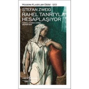 Iş Kültür Stefan Zweig Rahel Tanrı Yla Hesaplaşıyor - Modern Klasikler