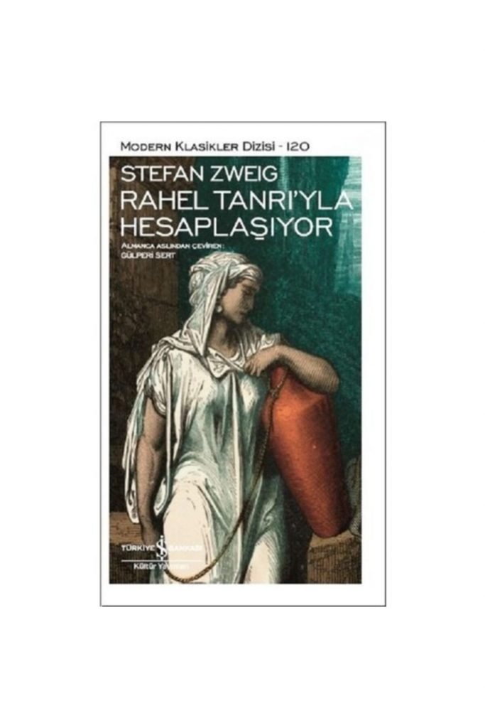 Iş Kültür Stefan Zweig Rahel Tanrı Yla Hesaplaşıyor - Modern Klasikler
