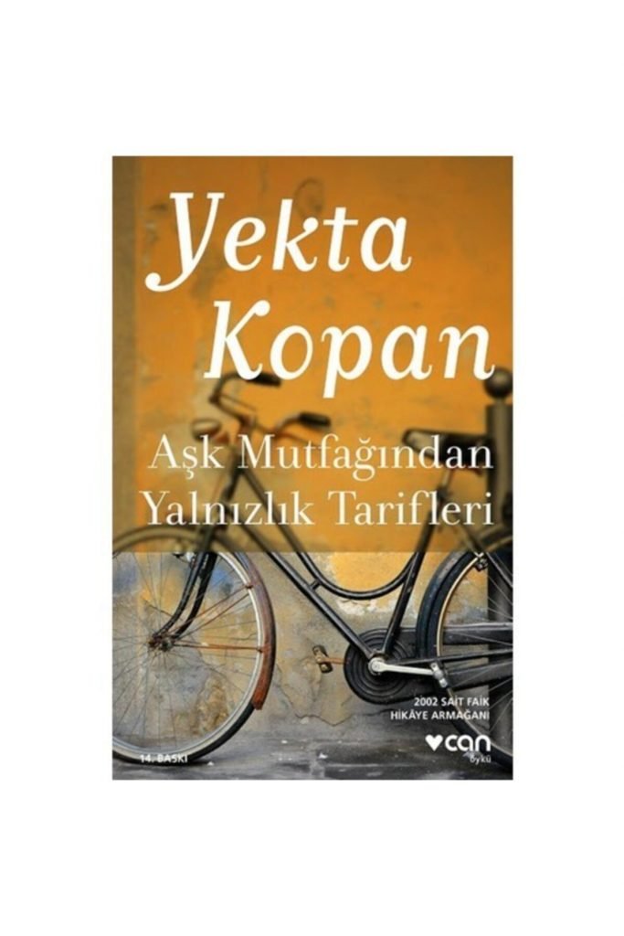 Can Sanat Yekta Kopan Aşk Mutfağından Yalnızlık Tarifleri (Yeni Kapak)