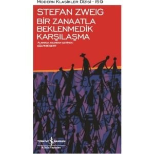 Iş Kültür Stefan Zweıg Bir Zanaatla Beklenmedik Karşılaşma - Modern Klasikler
