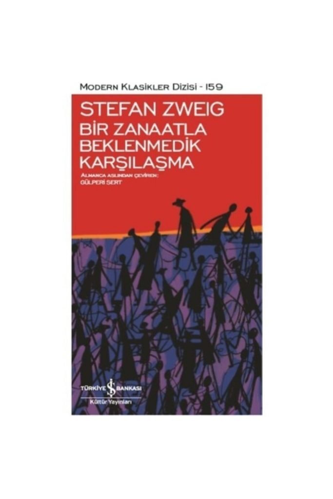 Iş Kültür Stefan Zweıg Bir Zanaatla Beklenmedik Karşılaşma - Modern Klasikler
