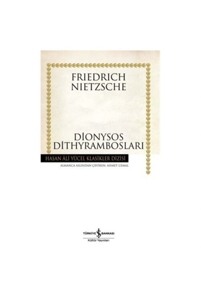Iş Kültür Friedrich Nietzsche Hasan Ali Yücel Klasikleri - Dionysos Dithyrambosları