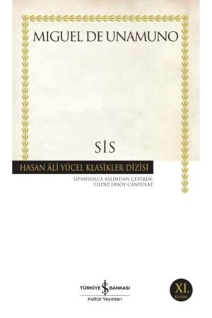 Iş Kültür Miguel De Unamuno Sis - Hasan Ali Yücel Klasikleri