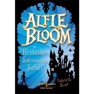 Iş Kültür Alfie Bloom Ve Hexbridge Şato Sunun Sırları Gabrielle Kent