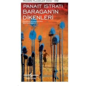 Iş Kültür Baragan'ın Dikenleri -Modern Klasikler Panait Istrati Modern Klasikler 149