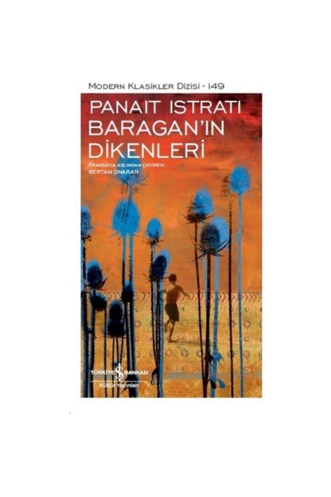 Iş Kültür Baragan'ın Dikenleri -Modern Klasikler Panait Istrati Modern Klasikler 149