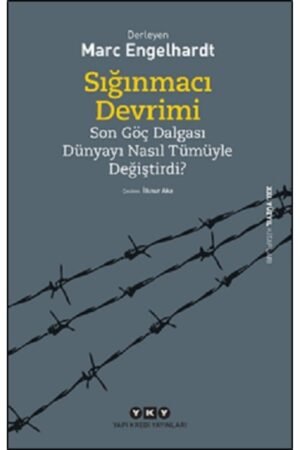 Sığınmacı Devrimi Son Göç Dalgası Dünyayı Nasıl Tümüyle Değiştirdi?