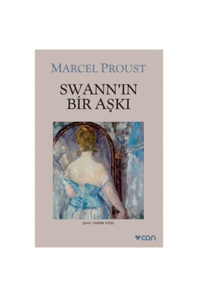Can Sanat Marcel Proust Swannın Bir Aşkı