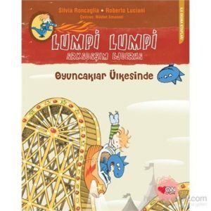 Can Çocuk Yayınları Silvia Roncaglia Roberto Luciani Oyuncaklar Ülkesinde – Lumpi Lumpi Arkadaşım Ejderha