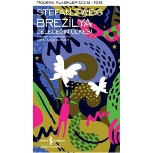 Iş Kültür Stefan Zweıg Brezilya – Geleceğin Ülkesi - Modern Klasikler