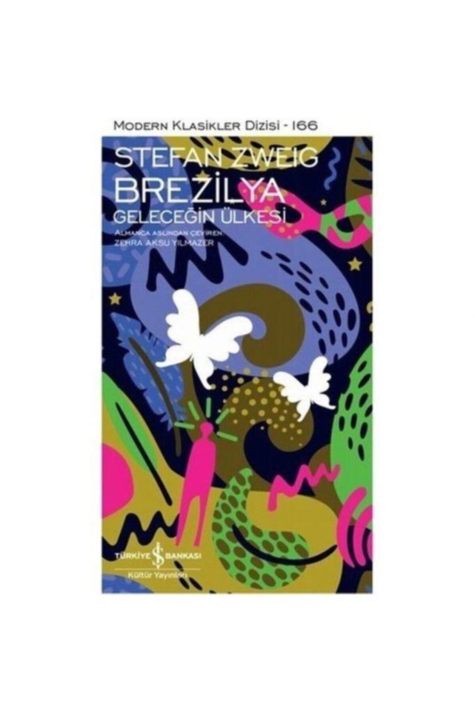Iş Kültür Stefan Zweıg Brezilya – Geleceğin Ülkesi - Modern Klasikler