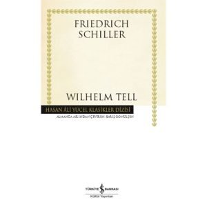 Iş Kültür Wilhelm Tell - Friedrich Von Schiller Hasan Ali Yücel Klasikleri
