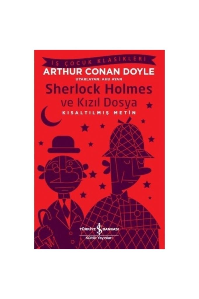 Iş Kültür Arthur Conan Doyle Sherlock Holmes Ve Kızıl Dosya (kısaltılmış Metin)
