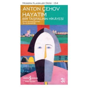 Iş Kültür Hayatım Bir Taşralının Hikayesi - Modern Klasikler Anton Pavloviç Çehov