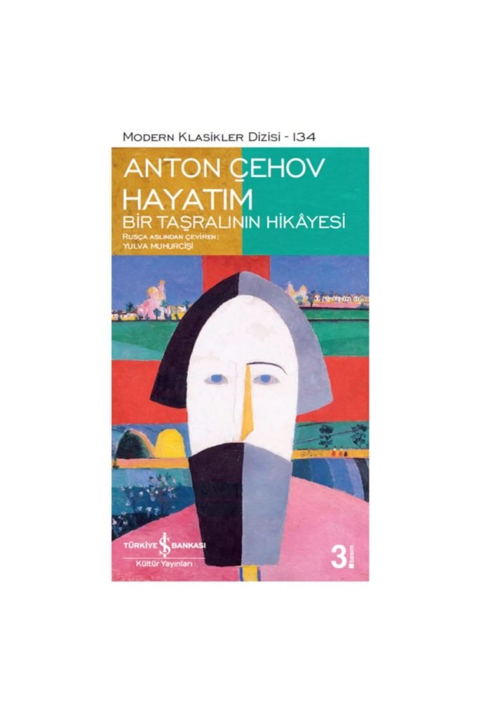 Iş Kültür Hayatım Bir Taşralının Hikayesi - Modern Klasikler Anton Pavloviç Çehov