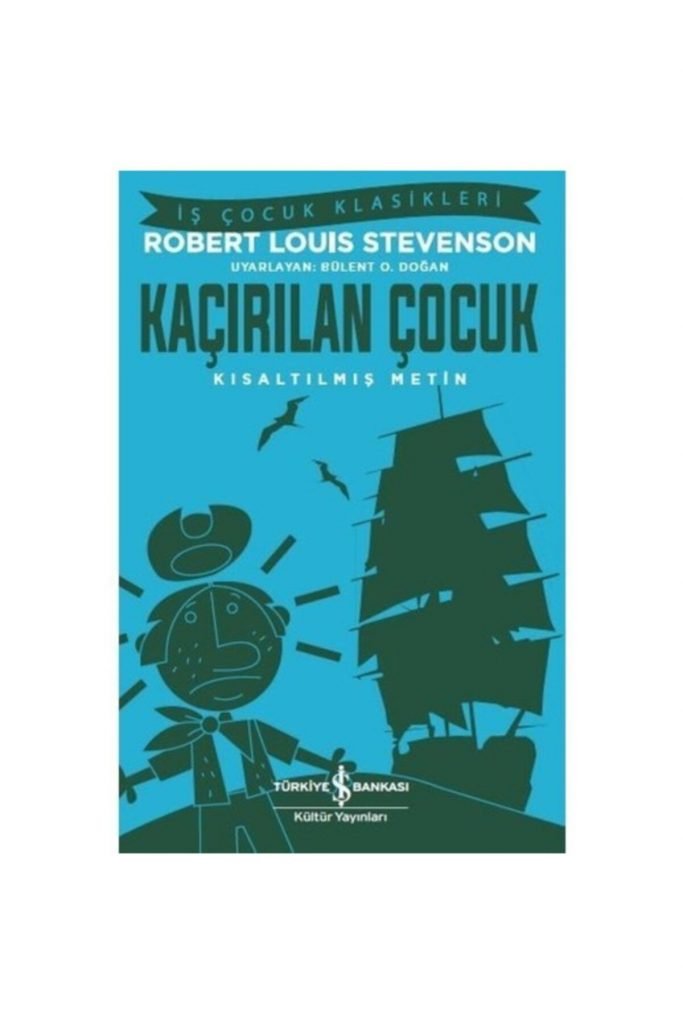 Iş Kültür Robert Louis Stevenson Kaçırılan Çocuk – Kısaltılmış Metin