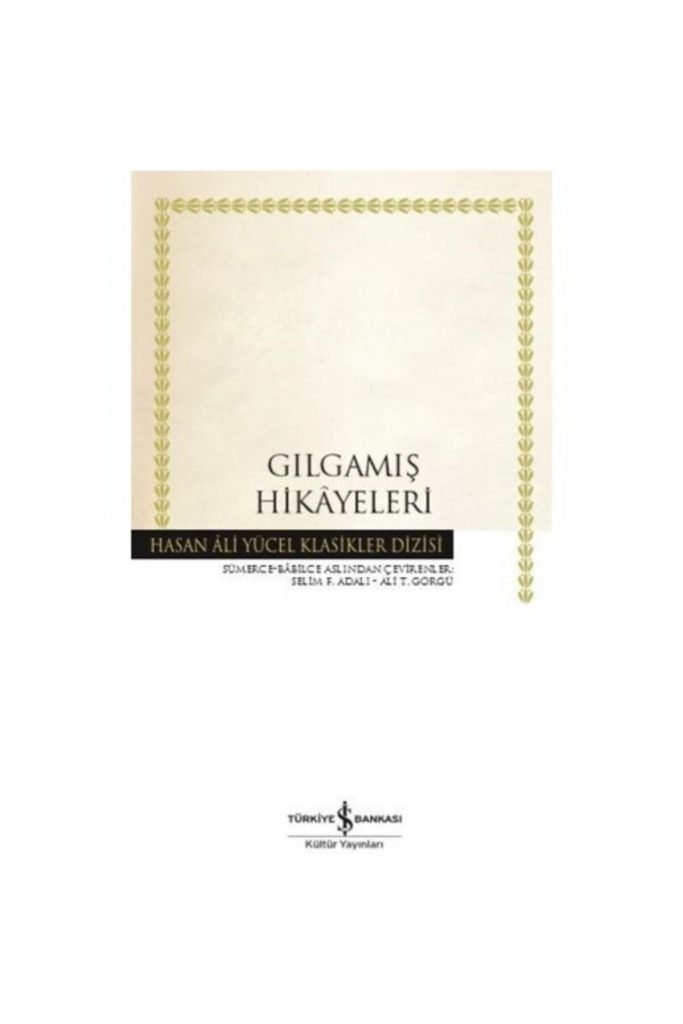 Iş Kültür Gılgamış Hikayeler I (k.kapak) Çevirmen: Selim F. Adalı, Ali T. Görgü