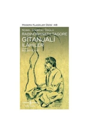 Iş Kültür Gitanjali - Ilahiler - Modern Klasikler Rabindranath Tagore