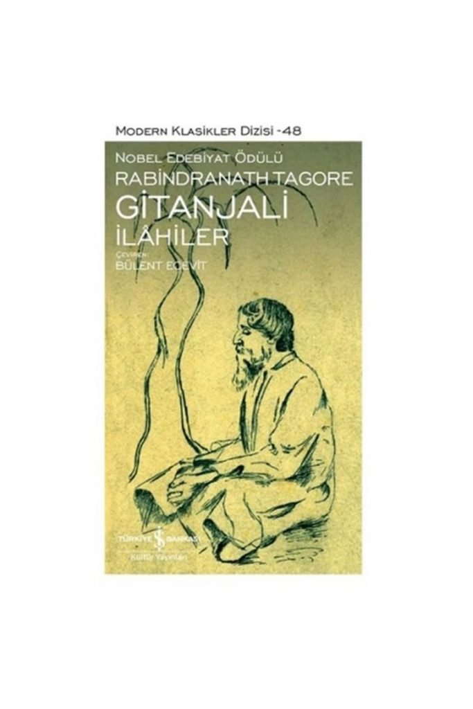 Iş Kültür Gitanjali - Ilahiler - Modern Klasikler Rabindranath Tagore
