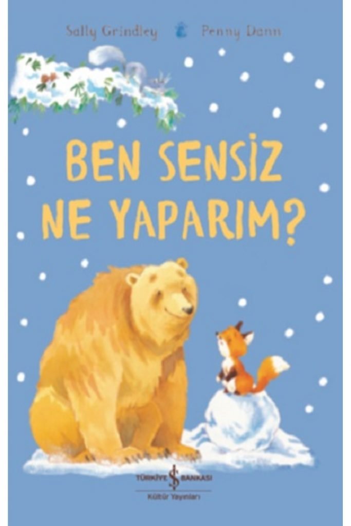 Ben Sensiz Ne Yaparım?