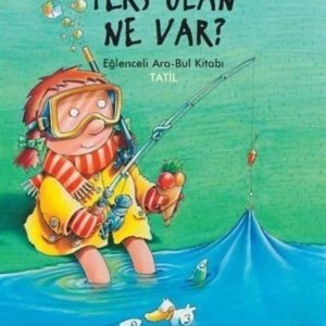 Ters Olan Ne Var ? Eğlenceli Ara-bul Kitabı - Tatil !