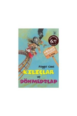 Kılıçlar Ve Dönmedolap Korsan Komşular 2. Kitap Reggie Naus