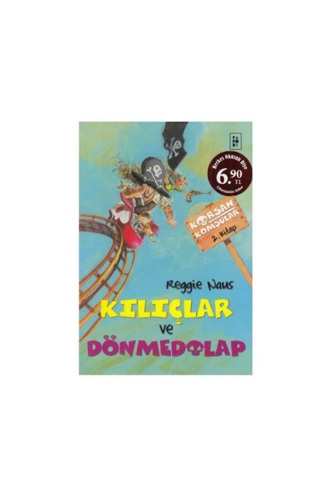 Kılıçlar Ve Dönmedolap Korsan Komşular 2. Kitap Reggie Naus