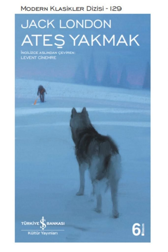 Ateş Yakmak Jack London -İş Bankası Kültür Yayınları