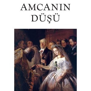 Amcanın Düşü Fyodor Mihayloviç Dostoyevski - Can Yayınları