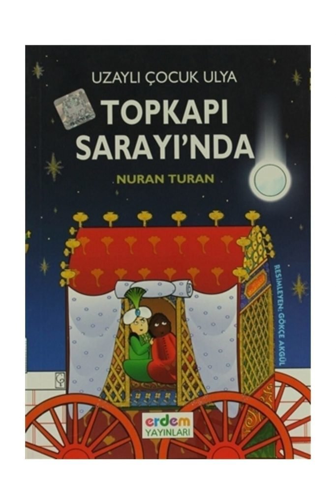 Uzaylı Çocuk Ulya Topkapı Sarayı'nda - Nuran Turan 9789755016788