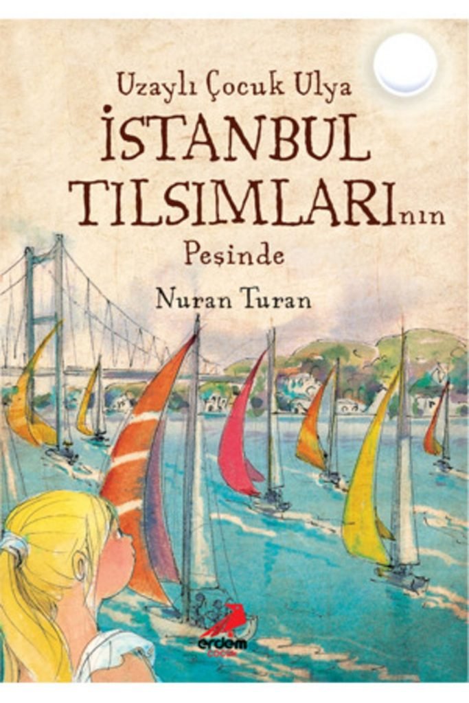 Uzaylı Çocuk Ulya Istanbul Tılsımlarının Peşinde Nuran Turan