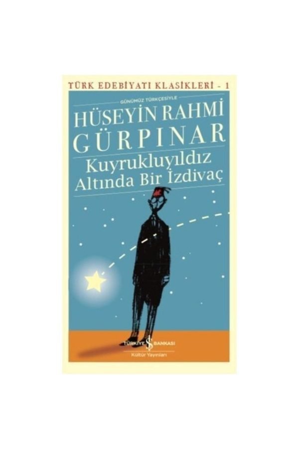 Iş Kültür Kuyrukluyıldız Altında Bir Izdivaç-hüseyin Rahmi Gürpınar