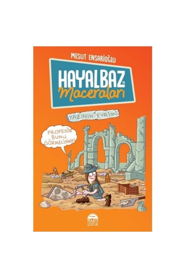 Martı Çocuk Mesut Ensarioğlu Hayalbaz In Maceraları-3 Yazının Evrimi