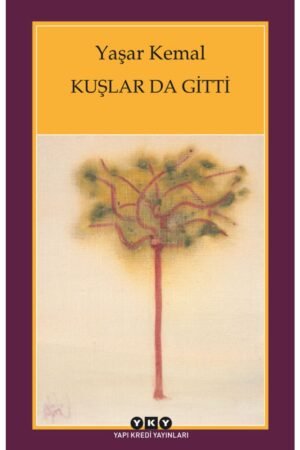 Yaşar Kemal Kuşlar Da Gitti