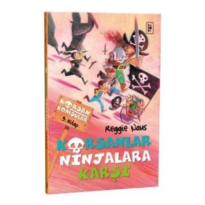 Parodi Korsanlar Ninjalara Karşı - Korsan Komşular 3. Kitap Reggie Naus