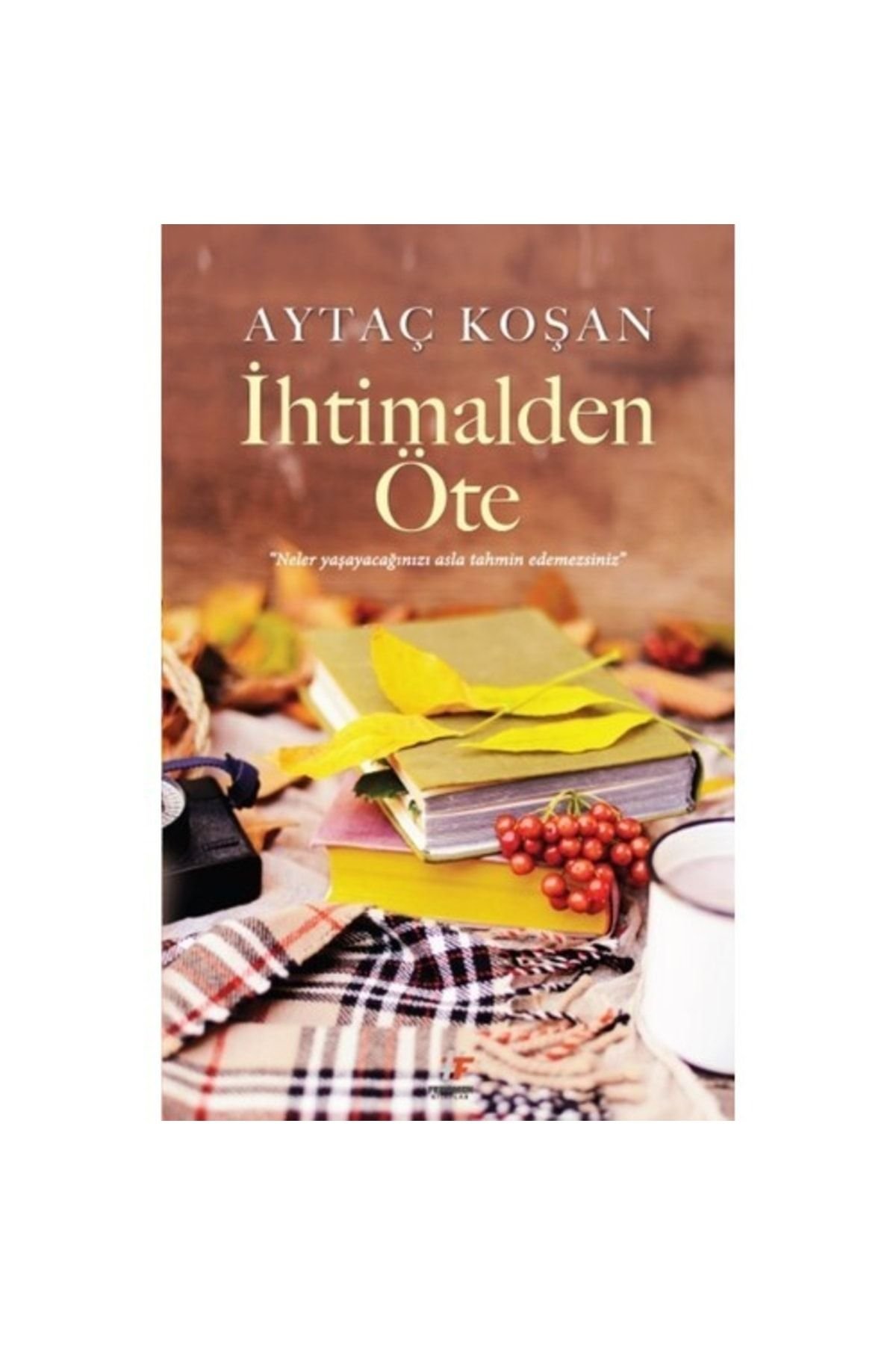 Fenomen Aytaç Koşan Ihtimalden Öte