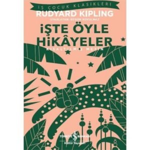 Iş Bankası Rudyard Kipling Işte Öyle Hikayeler Kısaltılmış Metin
