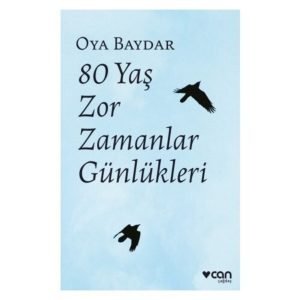 Can 80 Yaş Zor Zaman Günlükleri