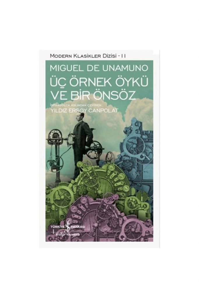 Iş Kültür Üç Örnek Öykü Ve Bir Önsöz - Modern Klasikler Miguel De Unamuno