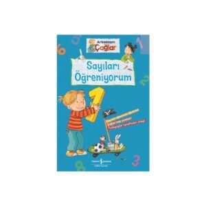 Sayıları Öğreniyorum - Arkadaşım Çağlar İş Bankası Kültür Yayınları
