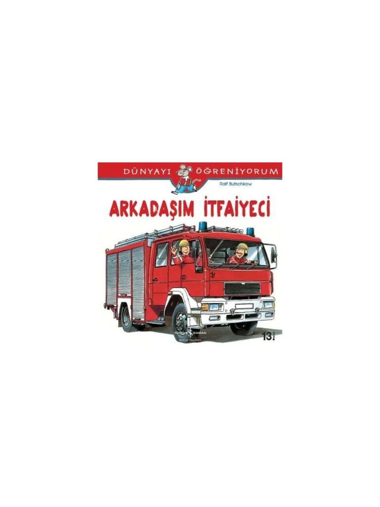 Arkadaşım İtfaiyeci İş Bankası Kültür Yayınları